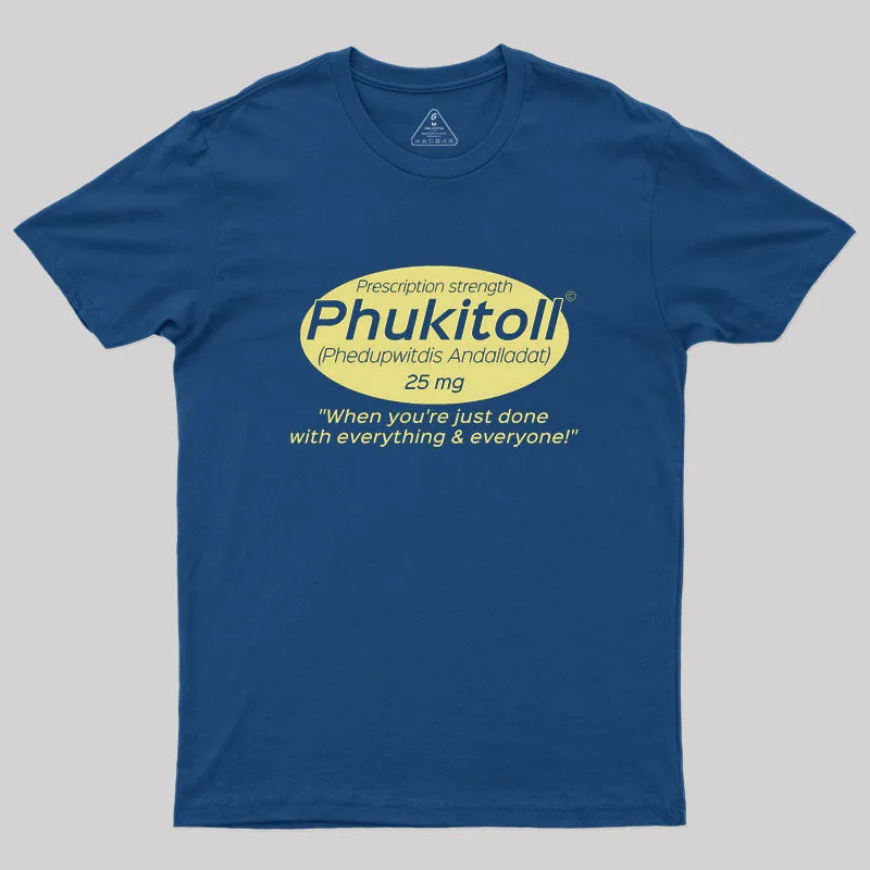 Prescription Strength Phukitoll Geek T-Shirt - Image 2