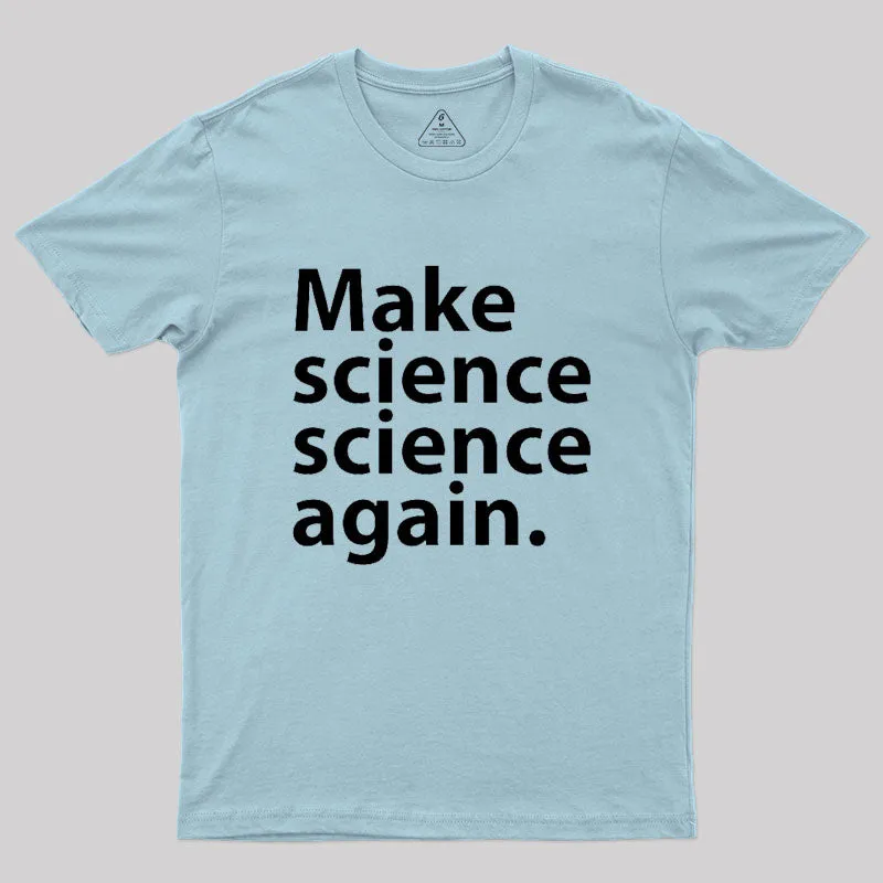 Make science science again Geek T-Shirt - Image 10