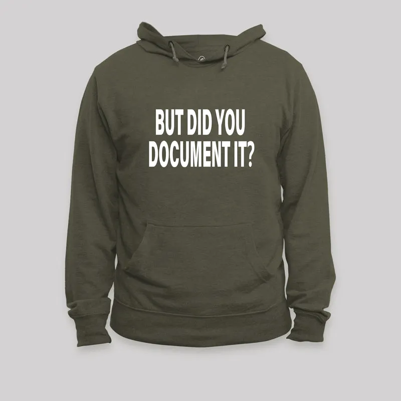 But Did You Document It Geek Hoodie - Image 3