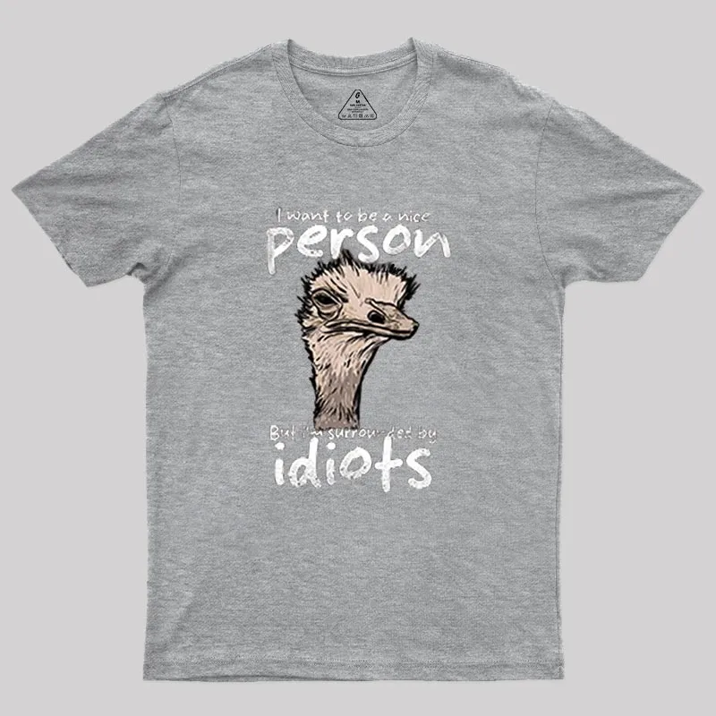 Sourronded by idiots Geek T-Shirt - Image 4