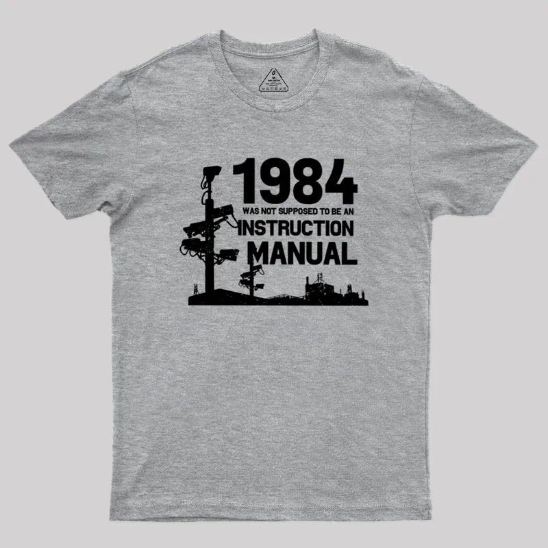 1984 Was Not Supposed To Be An Instruction Manual Geek T-Shirt - Image 4