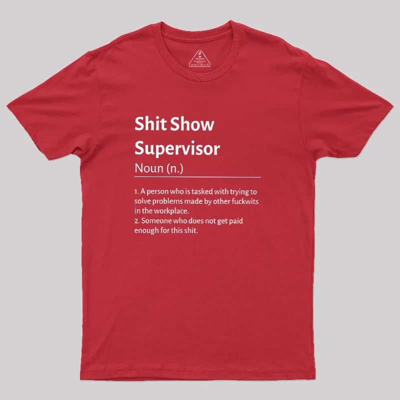 Shit Show Supervisor Definition Geek T-Shirt - Image 7