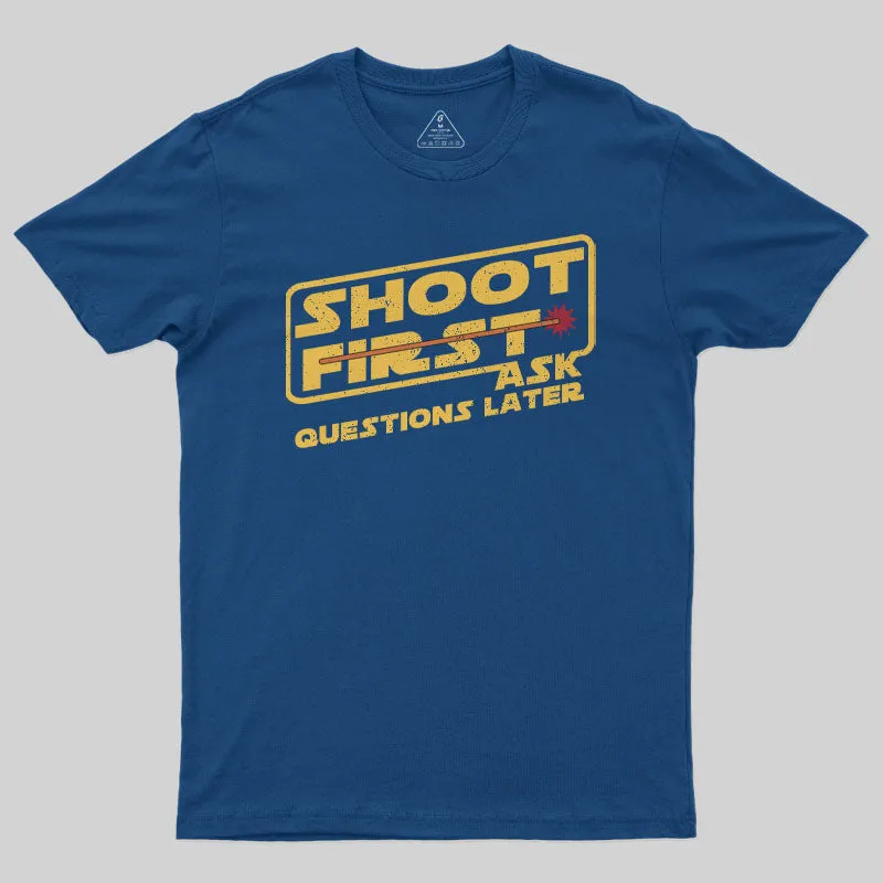 Alternative view of Shoot First, Ask Question Later T-Shirt