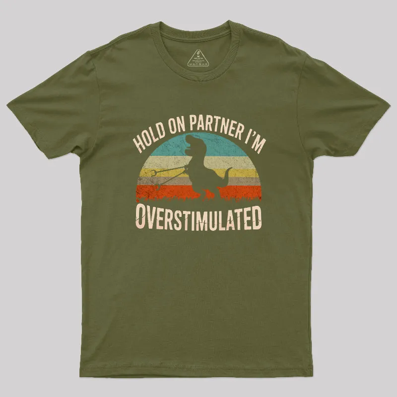 Hold On, I'm Overstimulated Geek T-Shirt - Image 3