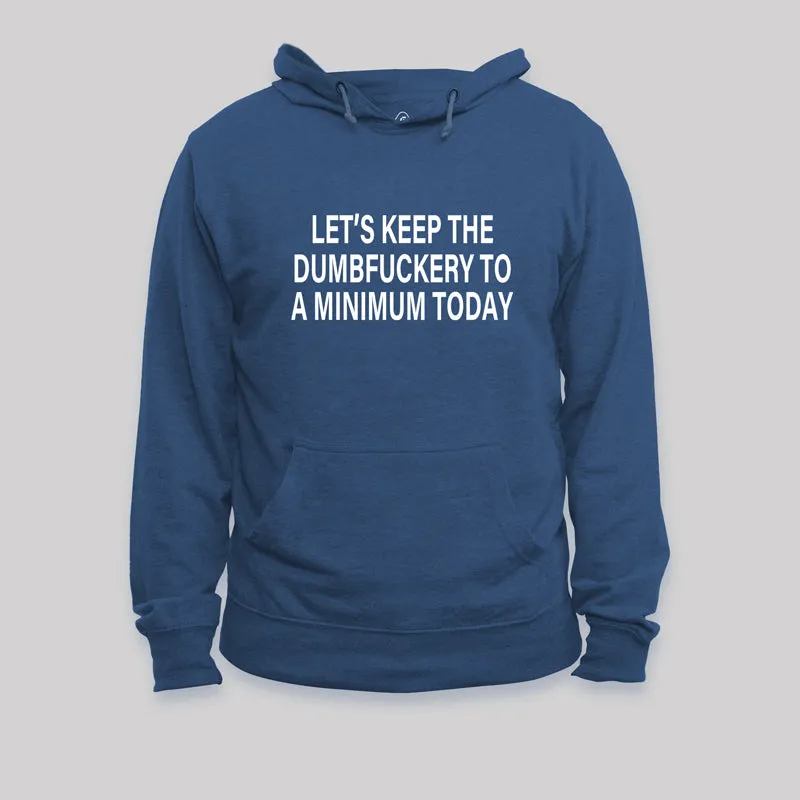 Alternative view of Let's Keep the Dumbfuckery Laptop Geek Hoodie