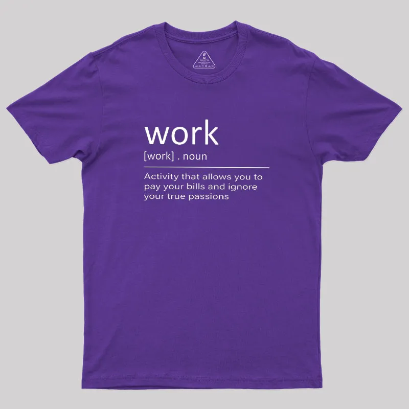 Work Definition Geek T-Shirt - Image 8