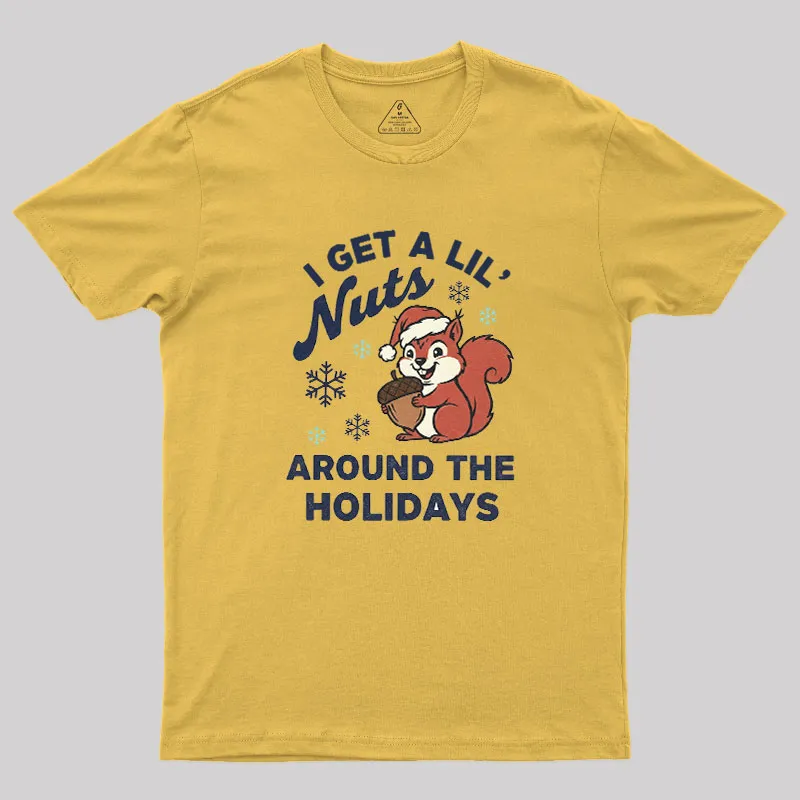 I Get A Little Nuts Around The Holidays Christmas Geek T-Shirt - Image 7