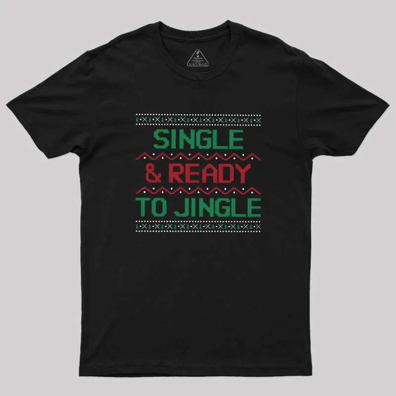 Single And Ready To Jingle Geek T-Shirt