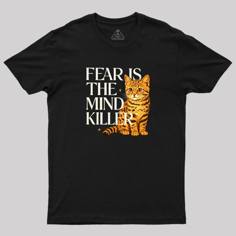 Fear Is The Mind Killer Cat Geek T-Shirt