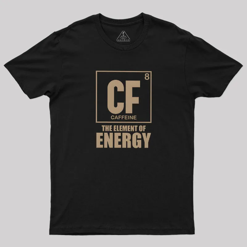Caffeine The Element Of Energy Geek T-Shirt - Image 2