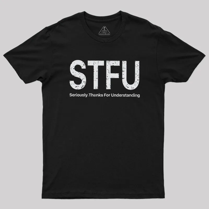 Seriously Thanks For Understanding Geek T-Shirt
