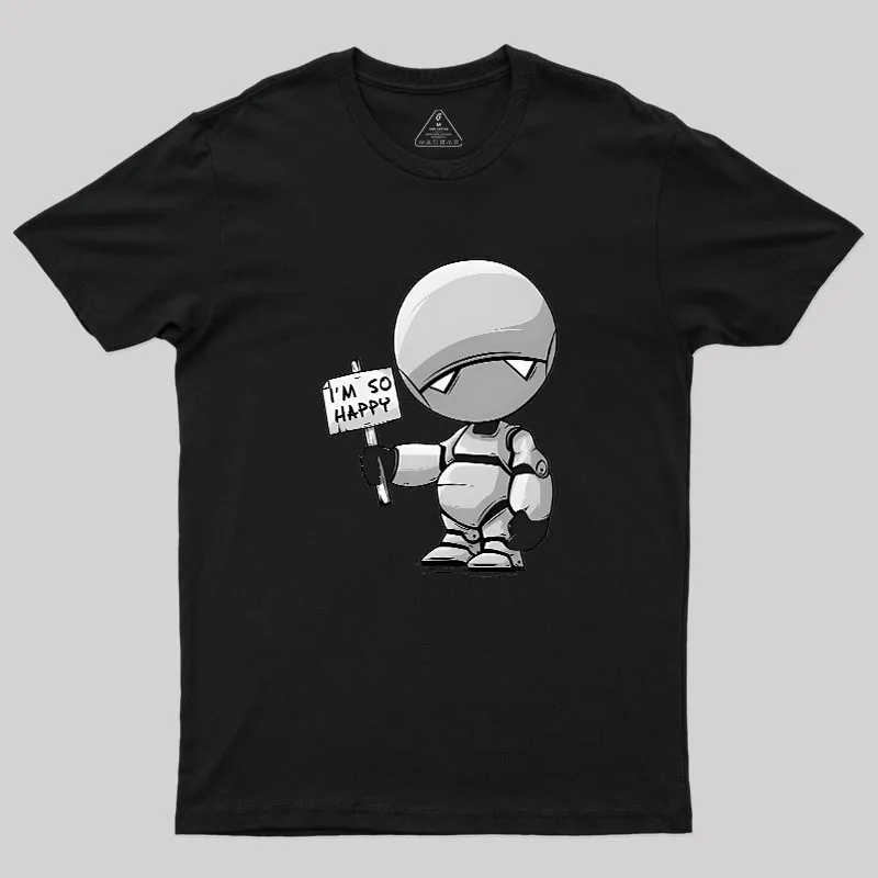 I'm So Happy Geek T-Shirt