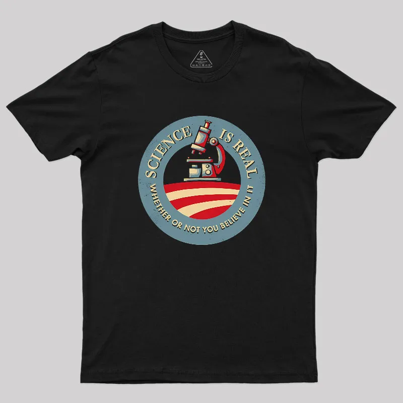 Science Is Real Geek T-Shirt