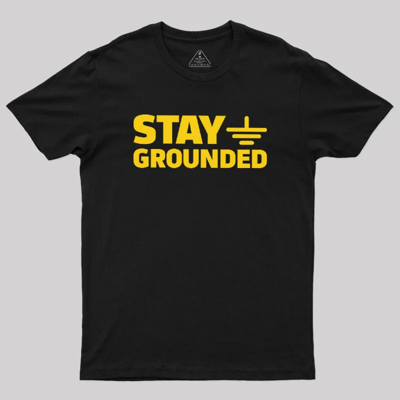 Stay Grounded Geek T-Shirt - Image 2