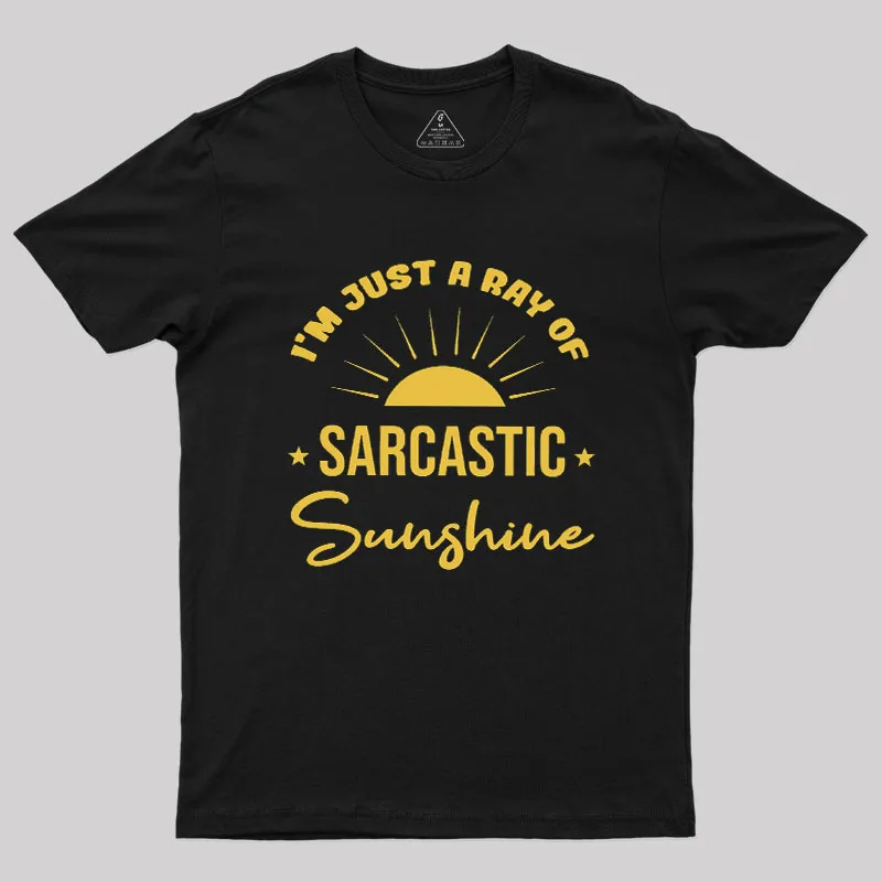 I'm Just A Ray Of Sarcastic Sunshine Geek T-Shirt - Image 2