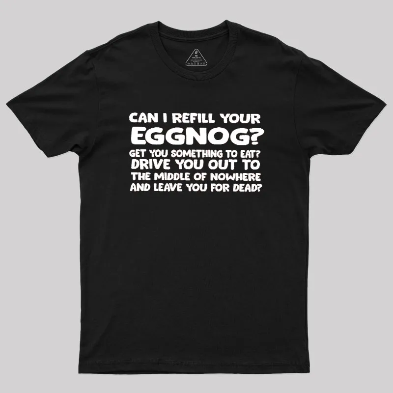 Alternative view of Can I Refill Your Eggnog Geek T-Shirt
