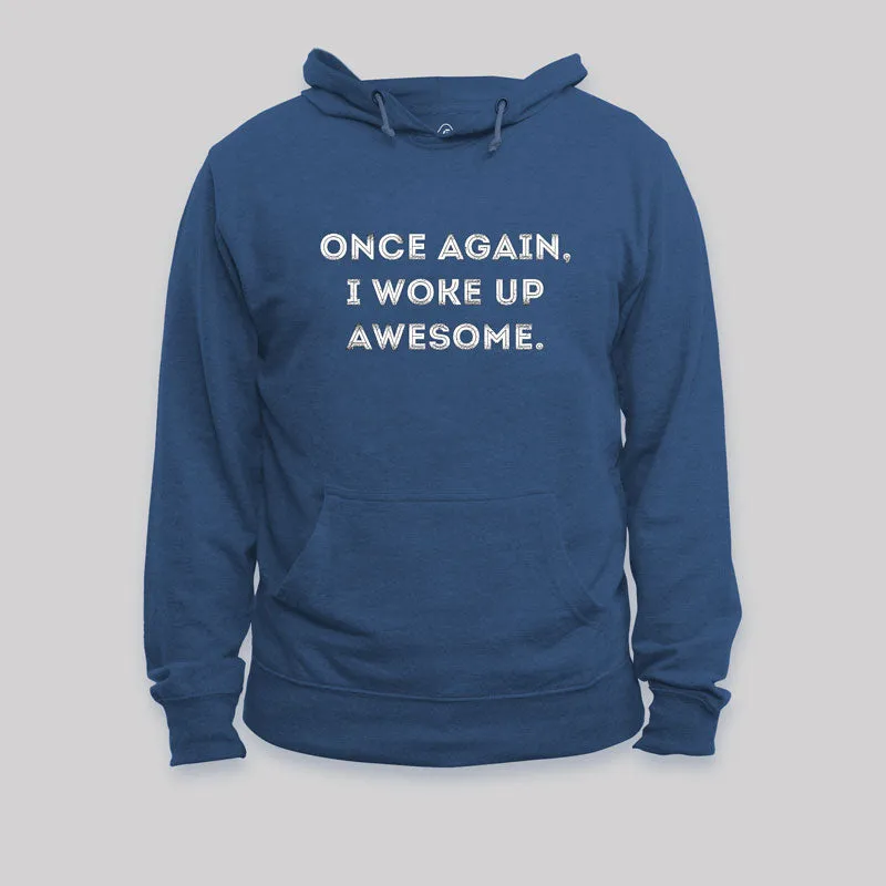 Alternative view of Once Again, I Woke Up Awesome Geek Hoodie