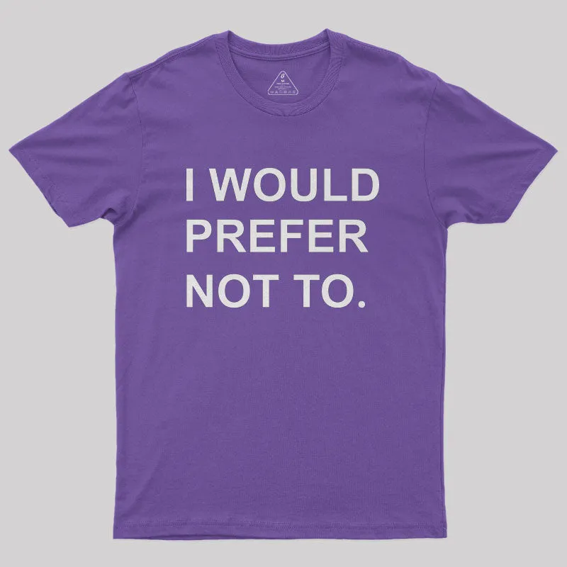 I Would prefer not to Nerd T-Shirt - Image 5