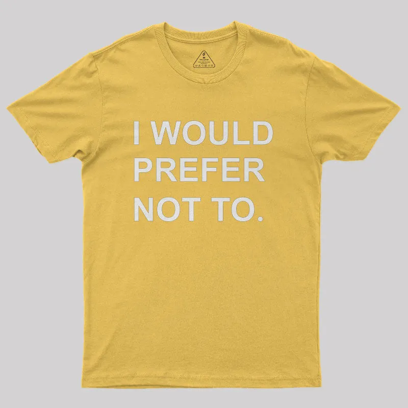 I Would prefer not to Nerd T-Shirt - Image 7