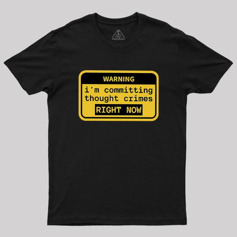 Alternative view of I'm Committing Thought Crimes Geek T-Shirt