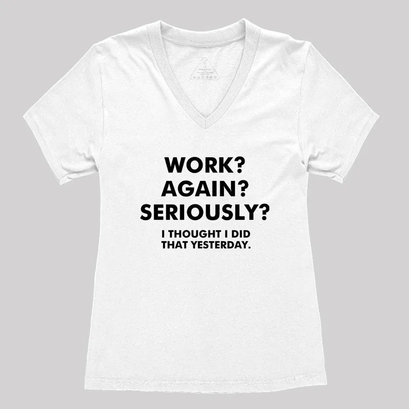 Work Again Seriously Women's V-Neck T-shirt - Image 4