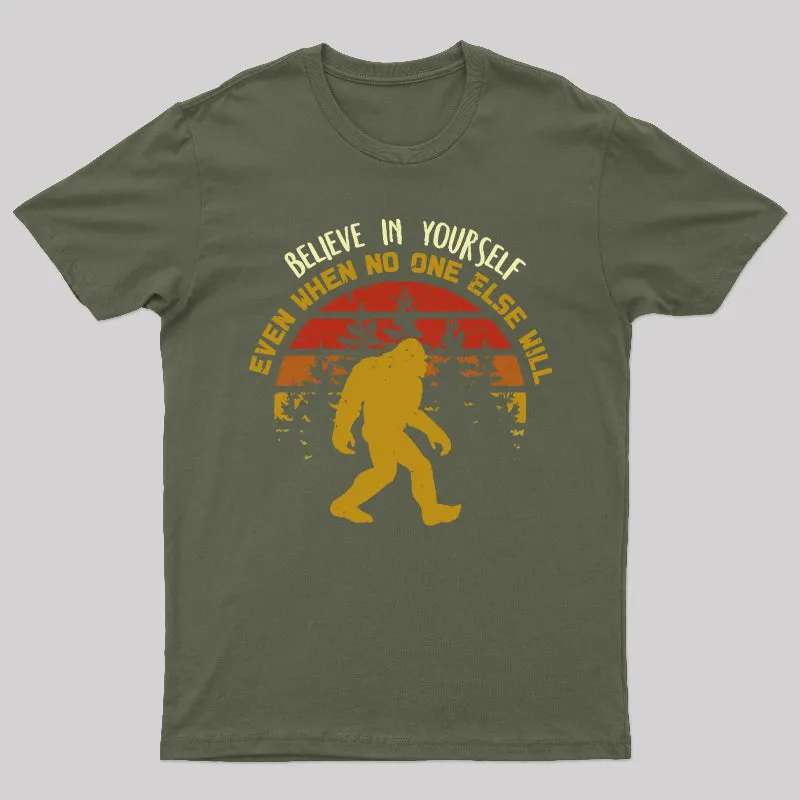 Alternative view of Sasquatch bigfoot Believe In Yourself Geek T-Shirt