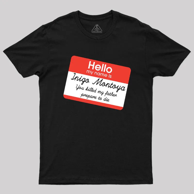Hello My Name is Inigo Montoya Geek T-Shirt