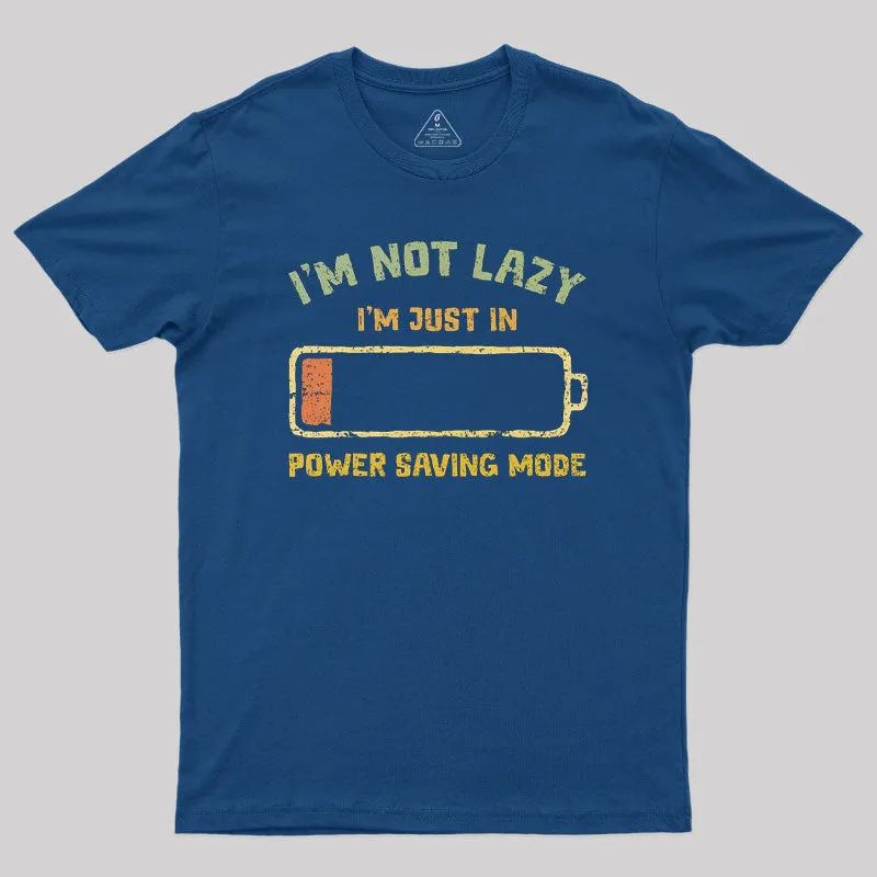 I'm In Power Saving Mode Geek T-Shirt - Image 3