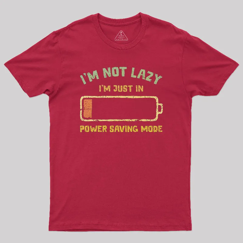 I'm In Power Saving Mode Geek T-Shirt - Image 4