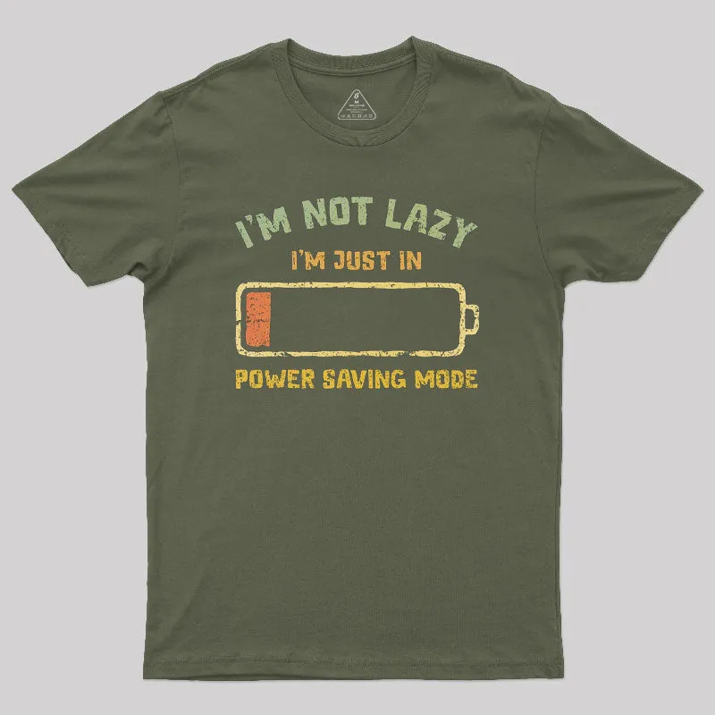 I'm In Power Saving Mode Geek T-Shirt