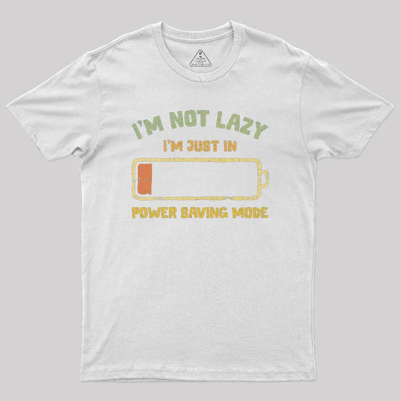 I'm In Power Saving Mode Geek T-Shirt - Image 7