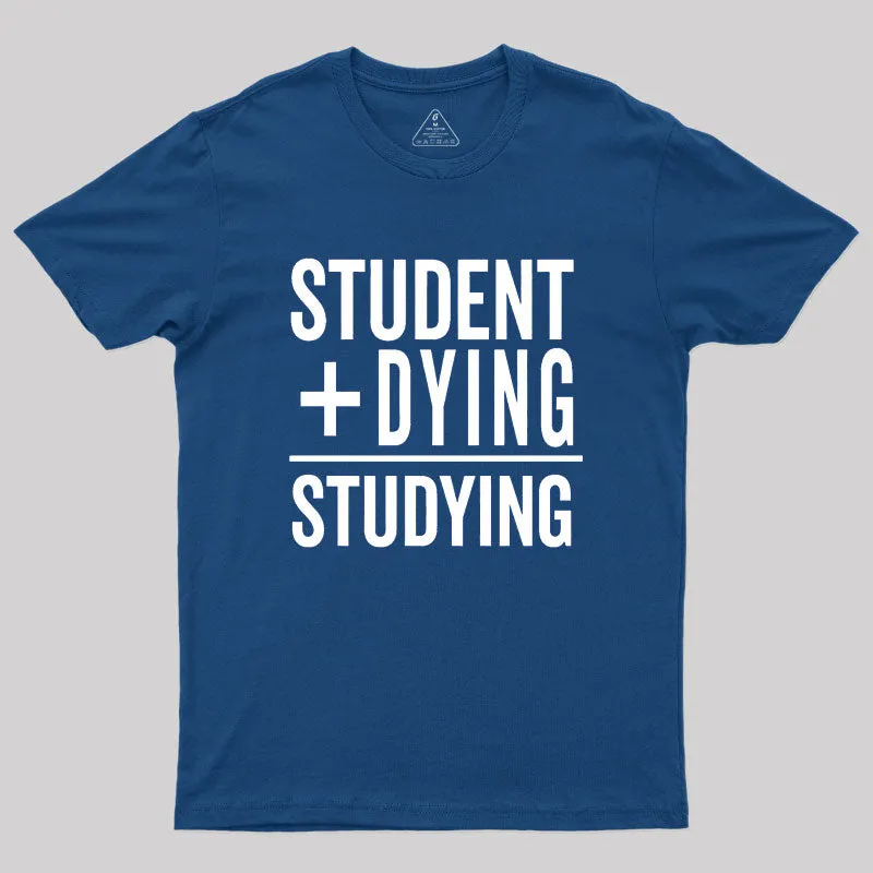 Alternative view of Student Plus Dying Geek T-Shirt