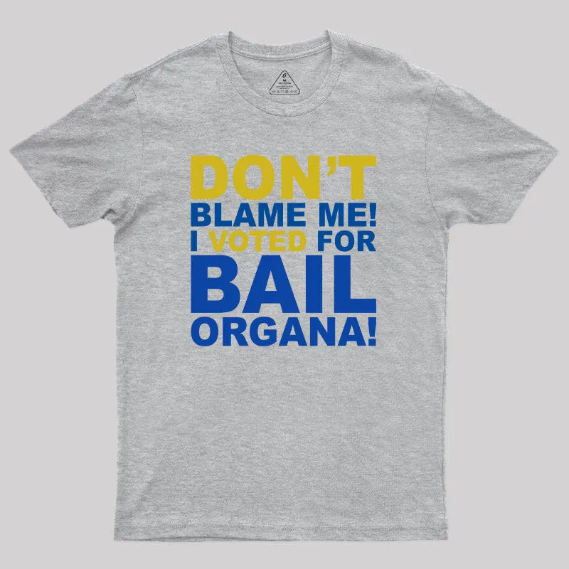 Don't Blame Me! I Voted for Bail Organa! T-Shirt - Image 3
