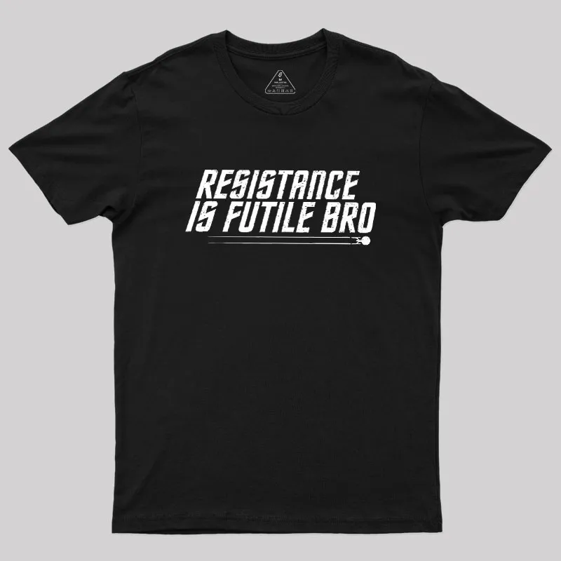 Alternative view of Resistance Is Futile Bro Geek T-Shirt