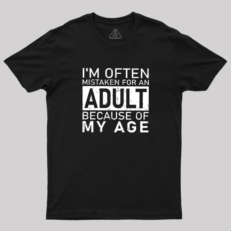 Alternative view of I'm Often Mistaken For An Adult Because Of My Age Geek T-Shirt