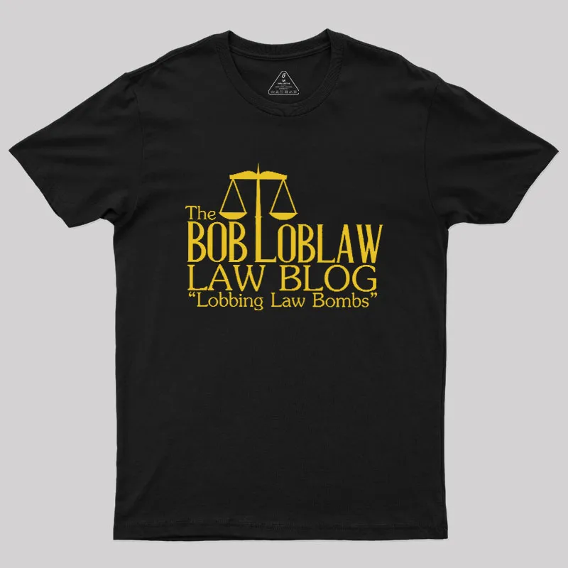 The Bob Loblaw Law Blog Geek T-Shirt
