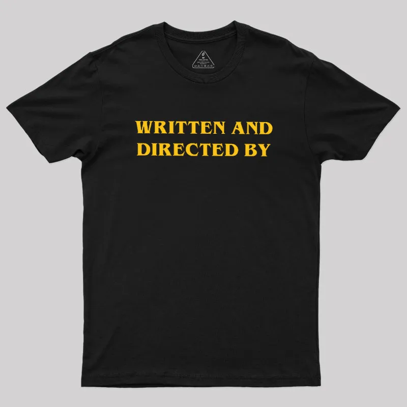 Written and Directed By Geek T-Shirt
