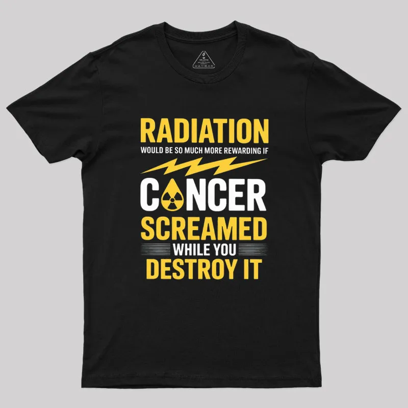 Rewarding If Cancer Screamed Geek T-Shirt