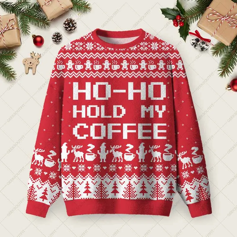 Ho-ho-hold My Coffee Ugly Christmas Fuzzy Fleece Sweatshirt
