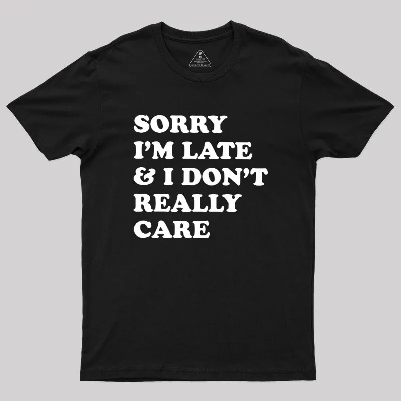 I Don't Really Care Geek T-Shirt