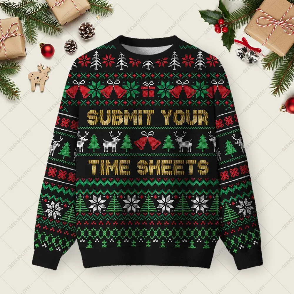 Submit Your Time Sheets Ugly Christmas Fuzzy Fleece Sweatshirt