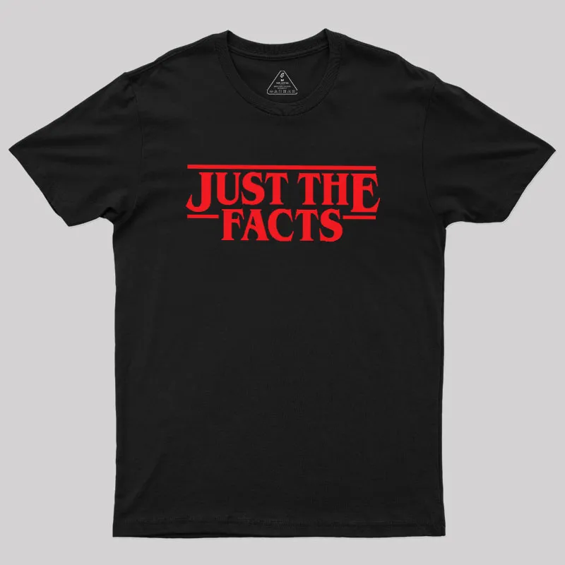 Just The Facts Geek T-Shirt