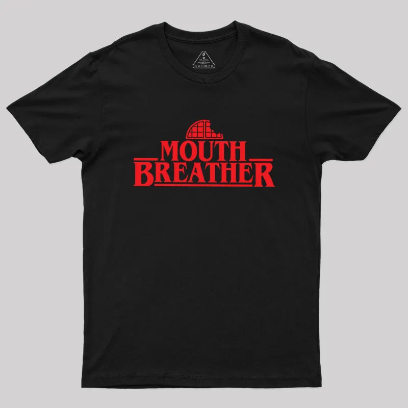 Mouth Breather Geek T-Shirt