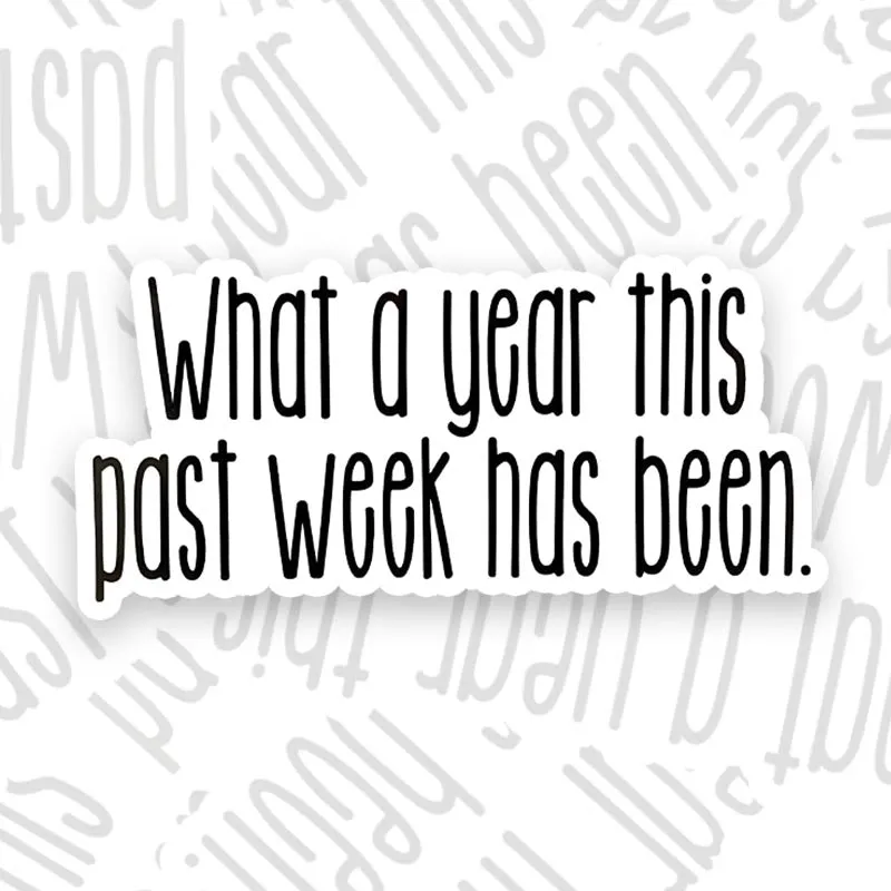 What a Year This Week Has Been Geek Sticker