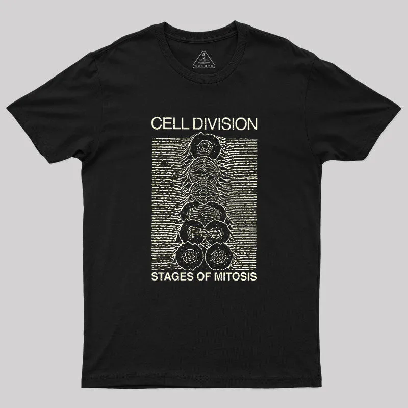 Cell Division- Stages Of Mitosis Geek T-Shirt