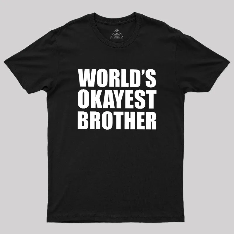 World's Okayest Brother Geek T-Shirt