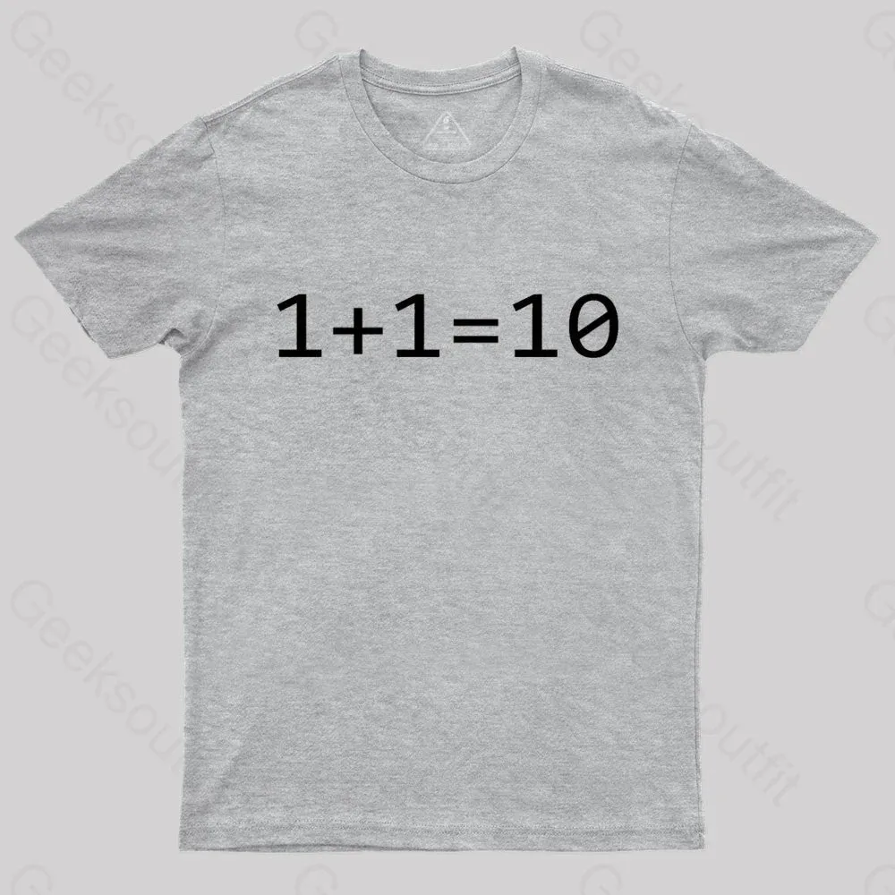 1 Plus 1 Equal 10 Binary Geek T-Shirt - Image 6