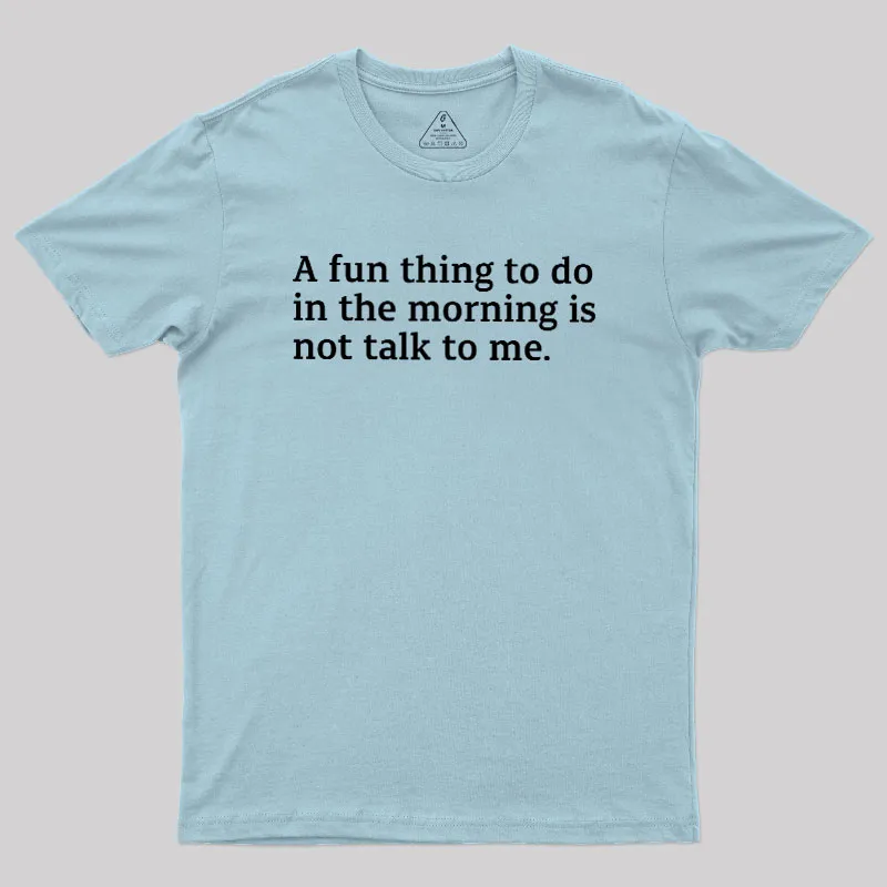 Not Talk To Me Geek T-Shirt - Image 10