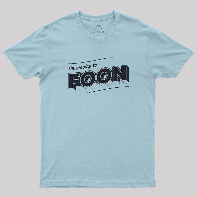 Moving to Foon Geek T-Shirt - Image 10