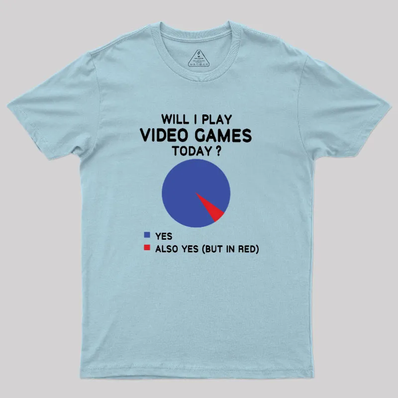 Will I play Video Games today Geek T-Shirt - Image 10